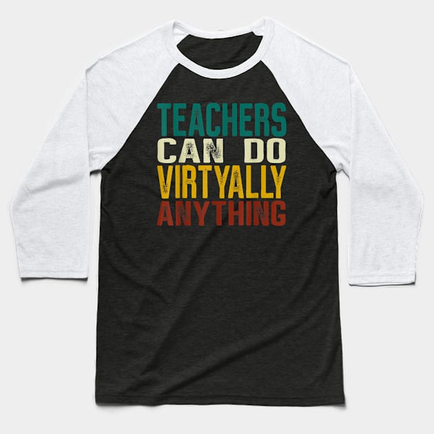 Teachers Can Do Virtually Anything Funny Distance Learning Baseball T-Shirt by FONSbually